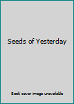 Hardcover Seeds of Yesterday Book