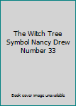The Witch Tree Symbol Nancy Drew Number 33
