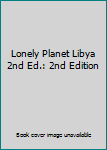 Paperback Lonely Planet Libya 2nd Ed.: 2nd Edition Book