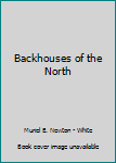 Paperback Backhouses of the North Book