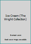 Paperback Ice Cream (The Wright Collection) Book