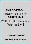 Hardcover THE POETICAL WORKS OF JOHN GREENLEAF WHITTIER-- Complete Volume 1 + 2 Book