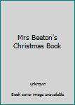 Mrs Beeton's Christmas Book [Paperback] by Mrs. Beeton's