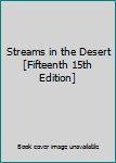 Hardcover Streams in the Desert [Fifteenth 15th Edition] Book