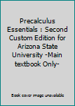 Spiral-bound Precalculus Essentials : Second Custom Edition for Arizona State University -Main textbook Only- Book