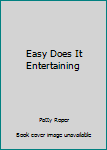 Hardcover Easy Does It Entertaining Book