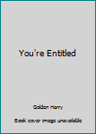 Hardcover You're Entitled Book