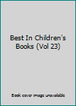 Hardcover Best In Children's Books (Vol 23) Book