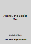 Hardcover Anansi, the Spider Man Book