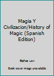 Histoire de la Magie IV & Histoire de la Magie V