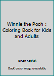 Paperback Winnie the Pooh : Coloring Book for Kids and Adults Book