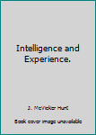 Hardcover Intelligence and Experience. Book