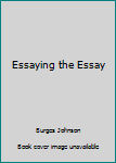 Hardcover Essaying the Essay Book