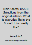 Unknown Binding Main Street, USSR: Selections from the original edition. What is everyday life in the Soviet Union really like? Book