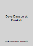 Hardcover Dave Dawson at Dunkirk Book