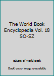 Hardcover The World Book Encyclopedia Vol. 18 SO-SZ Book