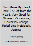 Paperback You Make My Heart Smile : A Gift from the Heart, Very Good for Different Occasions, Universal, College Ruled Line Notebook, Journal Book