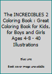 Paperback The INCREDIBLES 2 Coloring Book : Great Coloring Book for Kids, for Boys and Girls Ages 4-8 - 40 Illustrations Book