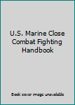 Paperback U.S. Marine Close Combat Fighting Handbook Book