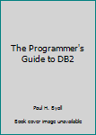 Paperback The Programmer's Guide to DB2 Book