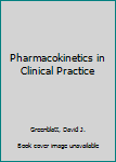 Hardcover Pharmacokinetics in Clinical Practice Book