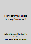 Paperback Harvestime Pulpit Library Volume 3 Book