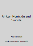 Paperback African Homicide and Suicide Book