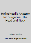 Hardcover Hollinshead's Anatomy for Surgeons: The Head and Neck Book