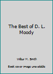 Hardcover The Best of D. L. Moody Book