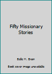 Hardcover Fifty Missionary Stories Book