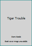 Paperback Tiger Trouble Book