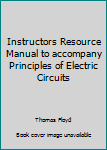 Paperback Instructors Resource Manual to accompany Principles of Electric Circuits Book