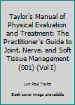 Taylor's Manual of Physical Evaluation and Treatment: The Practitioner's Guide to Joint, Nerve, and Soft Tissue Management