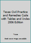 Paperback Texas Civil Practice and Remedies Code with Tables and Index 2006 Edition Book