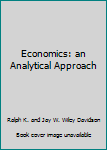 Hardcover Economics: an Analytical Approach Book