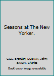 Hardcover Seasons at The New Yorker. Book
