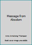 Message From Absalom