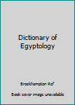 Hardcover Dictionary of Egyptology Book