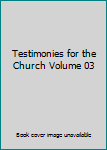 Paperback Testimonies for the Church Volume 03 Book