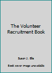 Paperback The Volunteer Recruitment Book