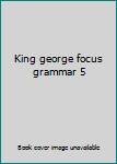 Paperback King george focus grammar 5 Book