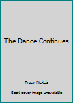 Paperback The Dance Continues Book