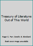 Hardcover Treasury of Literature: Out of This World Book