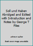 Unknown Binding Soll und Haben Abridged and Edited with Introduction and Notes by George T Files Book