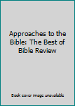 Paperback Approaches to the Bible: The Best of Bible Review Book