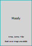 Moody (Good & Bad)