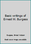 Paperback Basic writings of Ernest W. Burgess Book