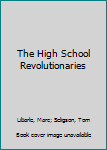 Paperback The High School Revolutionaries Book