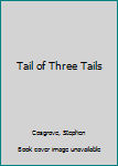 Tail of Three Tales - Book  of the Serendipity