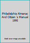 Paperback Philadelphia Almanac And Citizen 's Manual 1995 Book